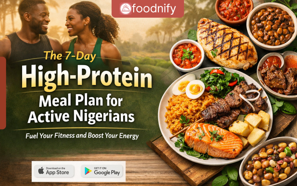 Spread of high-protein Nigerian foods including grilled fish, boiled eggs, moi-moi, beans, and chicken for a 7-day high-protein meal plan